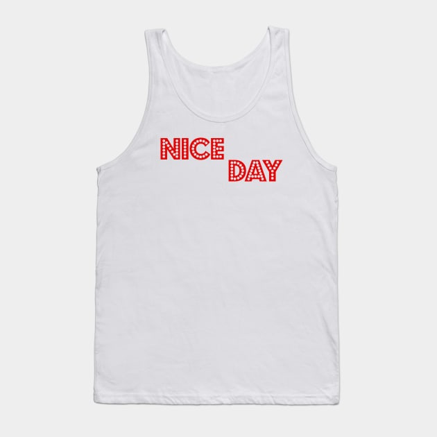 nice day Tank Top by sarahnash